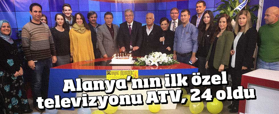 Alanya'nın ilk özel televizyonu ATV, 24 oldu
